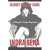 Closet Full of Coke: A Diary of a Teenage Drug Queen