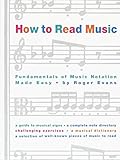 How to Read Music: Fundamentals of Music Notation Made Easy by Roger Evans