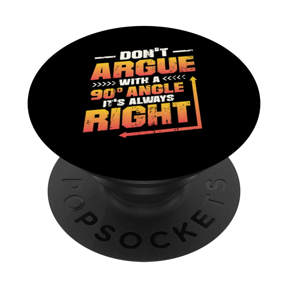 Don´t Argue With A 90° Angle It´s Always Right Math Pun PopSockets Swappable PopGrip