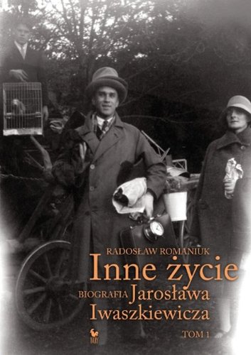 Inne zycie Biografia Jaroslawa Iwaszkiewicza t.1