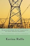 Image de Responsabilidade Social Corporativa no setor elétrico brasileiro: Fatores institucionais, setoriais e corporativos (Portuguese Edition)