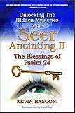 Paperback By Kevin Basconi Unlocking the Hidden Mysteries of the Seer Anointing II & The Blessings of Psalm 24 (1st First Edition) [Paperback] Book