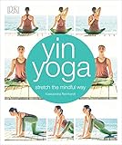 Yin Yoga: Stretch the Mindful Way by Kassandra Reinhardt