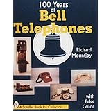 One Hundred Years of Bell Telephone (Schiffer Book for Collectors)