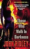 Front cover for the book Those Who Walk in Darkness by John Ridley