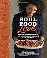 Soul Food Love: Healthy Recipes Inspired by One Hundred Years of Cooking in a Black Family