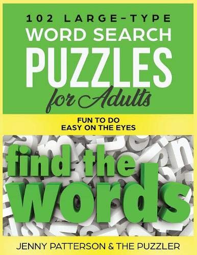102 Large-Type Word Search Puzzles for Adults: Fun To Do - Easy On The Eyes by Jenny Patterson, The Puzzler