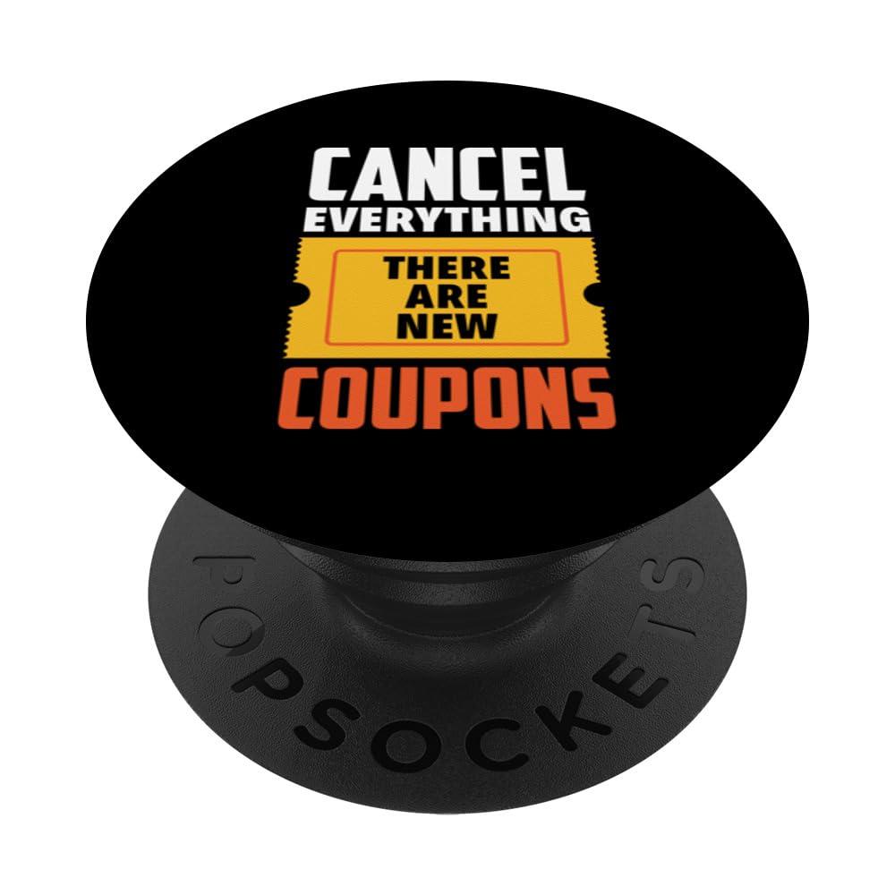 Cancel Everything There Are New Coupons Funny Couponing PopSockets Swappable PopGrip
