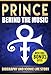 Prince: Behind the Music Biography And Iconic Life Story of Purple Rain Prince
