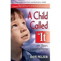 A Child Called It: One Child's Courage to Survive