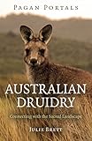 Pagan Portals - Australian Druidry: Connecting with the Sacred Landscape by Julie Brett