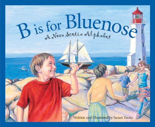 B is for Bluenose: A Nova Scotia Alphabet (Discover Canada Province by Province)