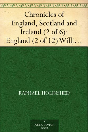 Chronicles of England, Scotland and Ireland (2 of 6): England (2 of 12) William Rufus by Raphael Holinshed