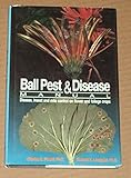 Ball Pest and Disease Manual by 