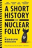A Short History of Nuclear Folly cover