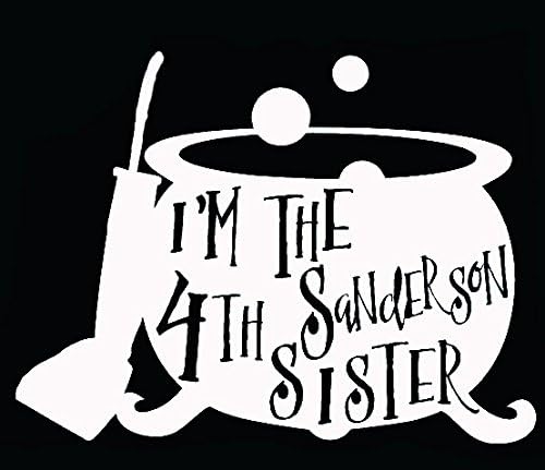 I'm The Fourth Sanderson Sister Hocus Pocus White Decal Vinyl Sticker|Cars Trucks Vans Walls Laptop| White |6.5 x 5 in|LLI610