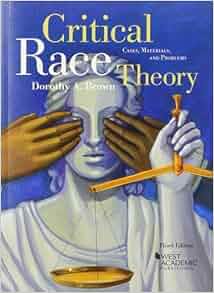 Critical Race Theory Cases Materials And Problems 3d Coursebook Dorothy Brown