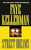 Street Dreams (Peter Decker and Rina Lazarus Series Book 15) by Faye Kellerman