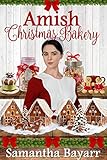 Amish Christmas Bakery: Four Amish Romance Stories by Samantha Bayarr