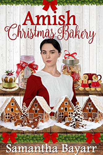 Amish Christmas Bakery: Four Amish Romance Stories by Samantha Bayarr