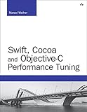 Swift, Cocoa and Objective-C Performance Tuning (Developer's Library) cover