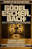 Godel, Escher, Bach: An Eternal Golden Braid