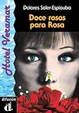 Doce rosas para Rosa, Soler-Espiauba, Dolores, 848709905X