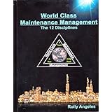 World Class Maintenance Management: The 12 Disciplines