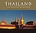 Thailand: The Golden Kingdom