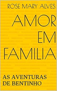 Livro AMOR EM FAMILIA: AS AVENTURAS DE BENTINHO