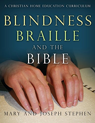 Blindness, Braille and the Bible: A Christian Home Education Curriculum