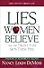 Lies Women Believe: And the Truth that Sets Them Free