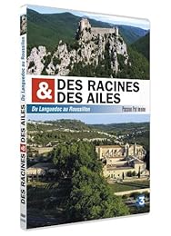 Des racines et des ailes - Passion Patrimoine - Du Languedoc au Roussillon