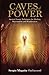 Caves of Power: Ancient Energy Techniques for Healing, Rejuvenation and Manifestation by 