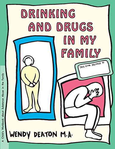 Drinking and Drugs in My Family: A Child's Workbook About Substance Abuse in the Family