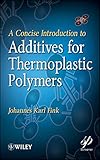 A Concise Introduction to Additives for Thermoplastic Polymers