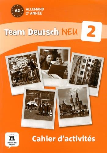 Allemand 2e année A2 Team Deutsch Neu 2 : Cahier d'activités by Florian Boullot, Aurélie Déchalotte, David Güldenpfennig, Bente Lowin Kropf