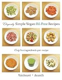 Elegantly Simple Vegan Oil-Free Recipes