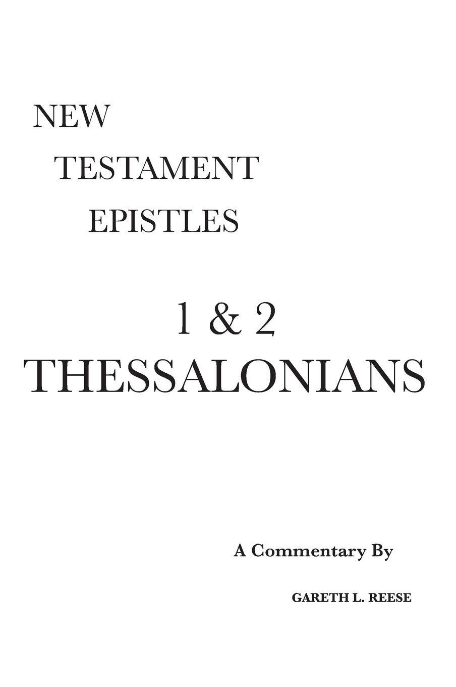 1 2 Thessalonians A Critical Exegetical Commentary Reese Gareth L 9780998451862 Amazon Com Books