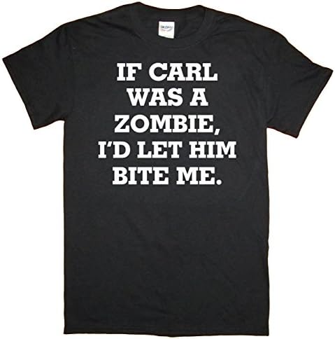 Ryott Designs Adult If Carl Was A Zombie I'd Let Him Bite Me Black T-Shirt-Medium