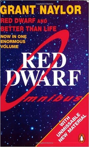 Red Dwarf Omnibus: Red Dwarf And Better Than Life: Grant Naylor ...
