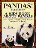Pandas! A Kids Book About Panda Bears - Facts, Figures and High Quality Pictures of Animals in Nature (Big Kids Books)