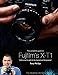 The Complete Guide to Fujifilm's X-t1 Camera