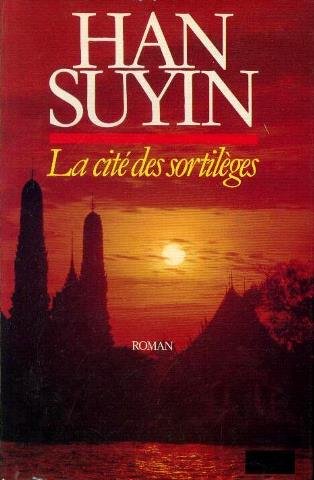 La Cite Des Sortileges by Suyin Han (Hardcover)