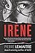 Irene: The Commandant Camille Verhoeven Trilogy (The Commandant Camille Verhoeven Trilogy, 1)
