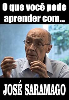 Livro O que você pode aprender com... JOSÉ SARAMAGO