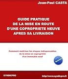 Guide pratique de la mise en route d'une copropriété neuve après sa livraison (French Edition) by 