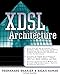 X-DSL Architecture (Standards & Protocols) by Balaji Kumar, Padmanand Warrier