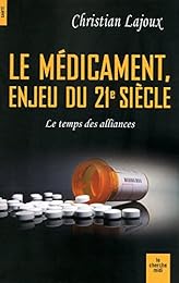 Le  médicament, enjeu du XXIe siècle