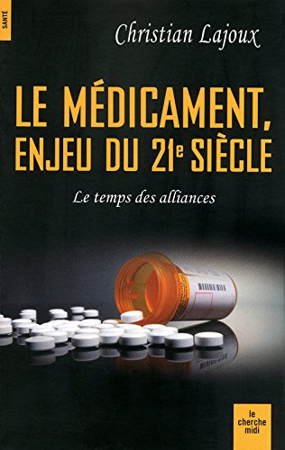 Le  médicament, enjeu du XXIe siècle